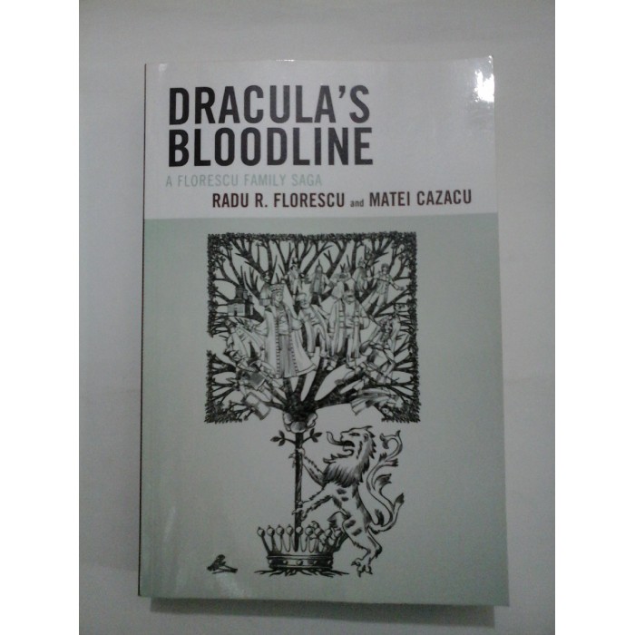   DRACULA'S  BLOODLINE  -  Radu R. FLORESCU and  Matei  CAZACU